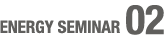 ENERGY SEMINAR 02