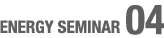 ENERGY SEMINAR 04